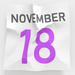 November 18 date on torn page of a calendar, 3d rendering