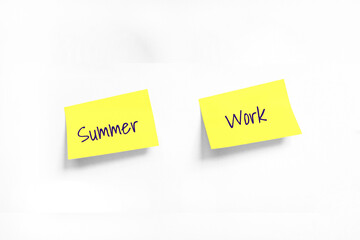 Summer and Work Handwriting text on two Yellow stickers on white Whatman paper. Concept of learning, work, programming, testing, business. Handwriting text, copy space