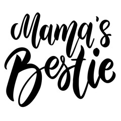 Mama's Bestie. Lettering phrase on white background. Design element for greeting card, t shirt, poster. Vector illustration