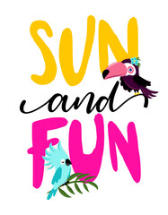 Sun and Fun- Hand drawn summer toucan illustration with parrot. Holiday color poster. Good for clothes, posters, greeting cards, banners, textiles, gifts, shirts, mugs.
