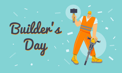 A construction worker in an orange work suit holds a hammerand a jackhammer. inscription - builder's day. Poster, postcard, banner.