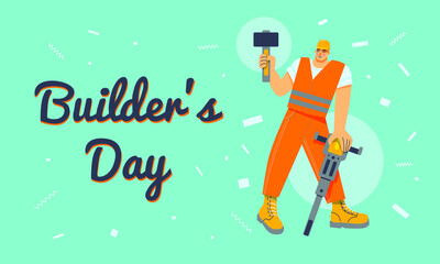 Fototapeta premium A construction worker in an orange work suit holds a hammerand a jackhammer. inscription - builder's day. Poster, postcard, banner.