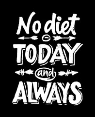 No diet today and always motivational quote. Sketch style. Hand lettering text.