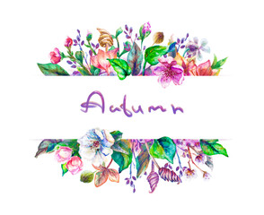 Floral autumn centered frame. Bright floral card with autumn inscription. Colorful branches and flowers: peon, cotton, and other fancy plants isolated with white background.