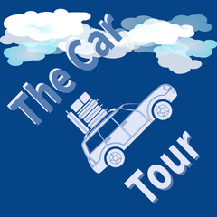 Car with luggage on roof. Text - The Car Tour. Traveling safely during coronavirus pandemic. Vacation in car with roof rack. Vector travel illustration on blue background with white and blue clouds.