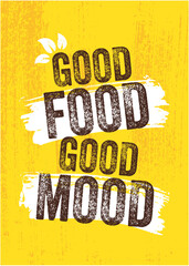 Good Food Good Mood. Inspiring Healthy Eating Typography Creative Motivation Quote Vector Template. Diet Nutrition Textured Vector Banner
