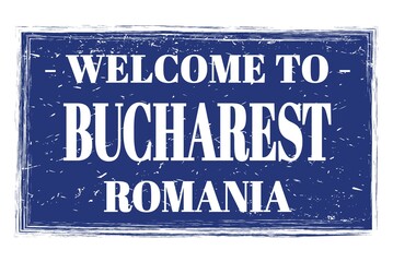 Fototapeta premium WELCOME TO BUCHAREST - ROMANIA, words written on blue stamp