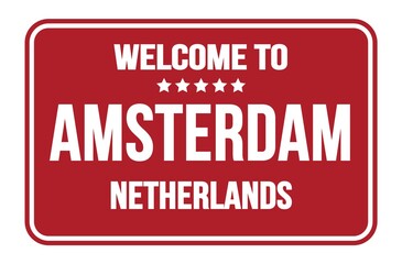 WELCOME TO AMSTERDAM - NETHERLANDS, words written on red street sign stamp