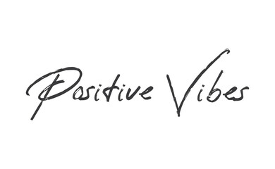 Positive Vibes quote. Calligraphy lettering. Vector motivation phrase. Hand drawn style typo.