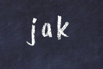 Black chalkboard with inscription jak on in © iushakovsky