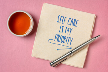 self care is my priority  inspirational reminder - handwriting on a napkin, lifestyle and health concept