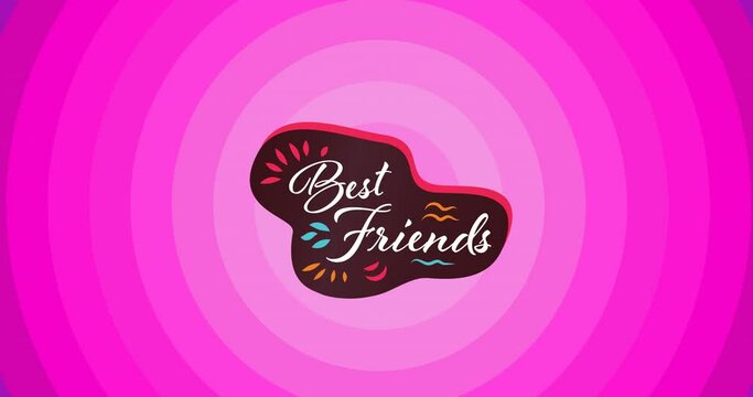 Animation of text best friends, on pink concentric circle background