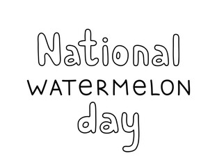 National Watermelon Day hand drawn lettering. Doodle style. Vector Illustration.