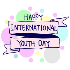 Happy International Youth Day-hand drawn lettering. world event celebration. hand drawn vector. doodle art for poster, banner, badge, sticker, greeting card. event for confidence, society campaign. 