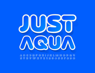 Vector blue template Just Aqua. Creative sticker Font. Bright modern Alphabet Letters and 