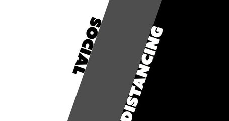 Social distancing text moving against white and black background