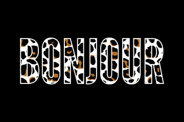 Decorative BONJOUR HELLO slogan Text with Leopard Skin Background © 1emonkey