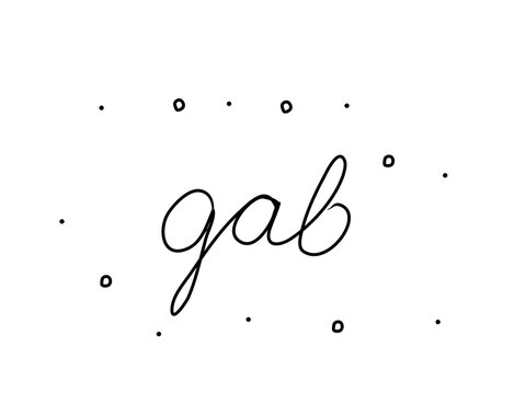 Gab phrase handwritten. Black calligraphy text. Isolated word black, lettering modern