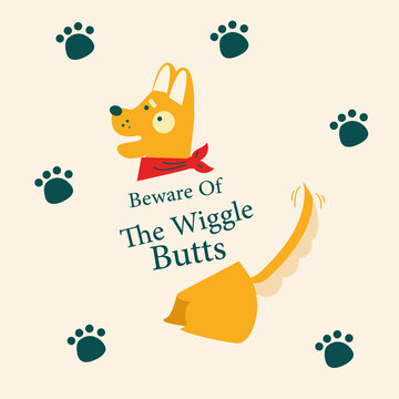 Beware of the wiggle butts