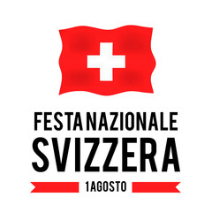 Swiss National Day lettering in Italian. Switzerland holiday typography poster. Vector template for banner, flyer, sticker, shirt, greeting card, postcard, etc.