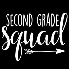 second grade squad on black background inspirational quotes,lettering design