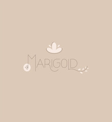 Minimalistic logo for businesses in the beauty, health, personal care, makeup artist, massage industry. Stylized inscription - Marigold and the image of plants. Natural and organic cosmetics, healthy 