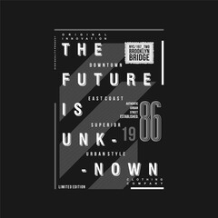 the future is unknown, slogan graphic, typography fashion, t shirt design, vector art, text frame, for ready print 