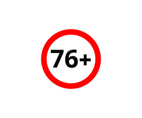 76+ restriction flat sign isolated on white background. 76 plus Age limit symbols