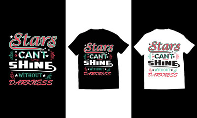 star & can’t shine without darkness typography t-shirt design vector.