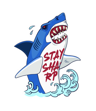 Shark attack, Shark t shirt print design, Vector illustration, Stay sharp, slogans and quotes