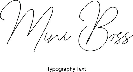 Mini Boss Vector Script and Cursive Handwritten Typography 
For Designs Brochures Banner Flyers and T-Shirts.