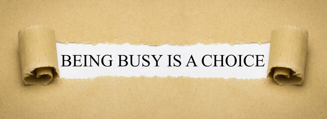 being busy is a choice