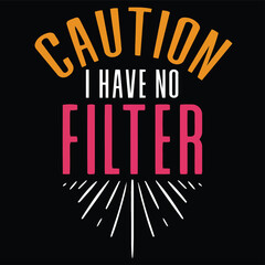 caution i have no filter art idea wo artlong design vector illustration for use in design and print poster canvas