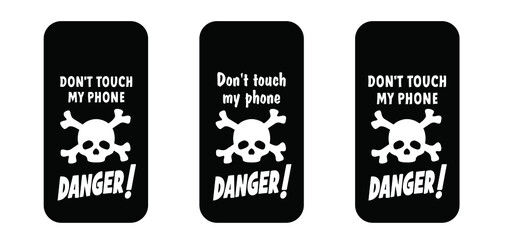 Slogan Don't touch my phone Smart phone cover Mobile phone case Funny vector covers sign Smartphone, tablet cases icons set Background screen Fun quote for  Social Media Contact us Cell case Password
