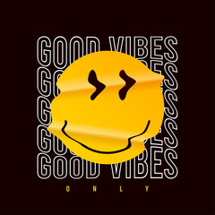 Emoji smile and slogan - only good vibes for t-shirt design. Typography graphics with realistic crumpled emoji smile for tee shirt. Apparel print design. Vector illustration. - obrazy, fototapety, plakaty