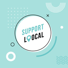 Support local business abstract banner. Design for restaurants, shops suffered from Coronavirus, COVID-19. Vector illustration.