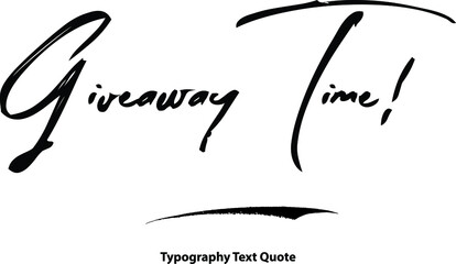 Giveaway Time!. Hand Written Brush Typography Text Phrase