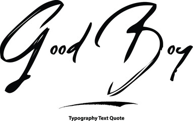 Good Boy Hand Written Brush Typography Text Phrase