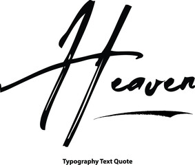 Heaven Hand Written Brush Typography Text Phrase