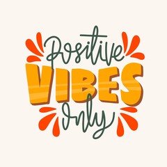 Positive vibes only. hand drawn lettering poster. Motivational typography for prints. vector lettering