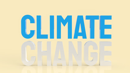 word  climate change  for global warming or ecological concept  3d rendering