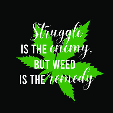 weed quote t shirt design vector illustration cannabis template image