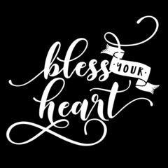 bless our heart on black background inspirational quotes,lettering design