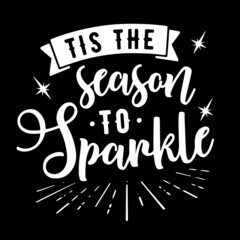 tis the season to sparkle on black background inspirational quotes,lettering design
