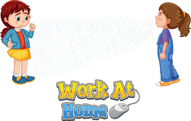 Work At Home font in cartoon style with a girl look at her friend sneezing isolated on white background