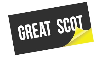 GREAT  SCOT text on black yellow sticker stamp.
