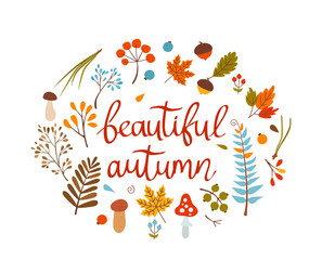 Handwritten lettering Beautiful Autumn with autumn leaves, branches, berries, mushrooms, needles.