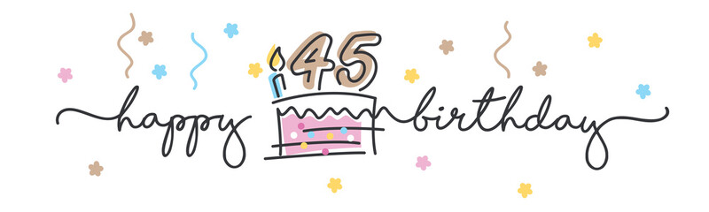 45th Birthday handwritten typography lettering Greeting card with colorful big cake, number, candle and confetti