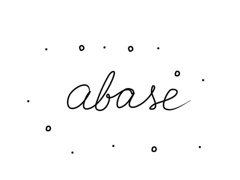 Abase phrase handwritten. Black calligraphy text. Isolated word black, lettering modern