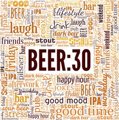 Beer:30 - Beer Thirty vector illustration word cloud isolated on a white background.